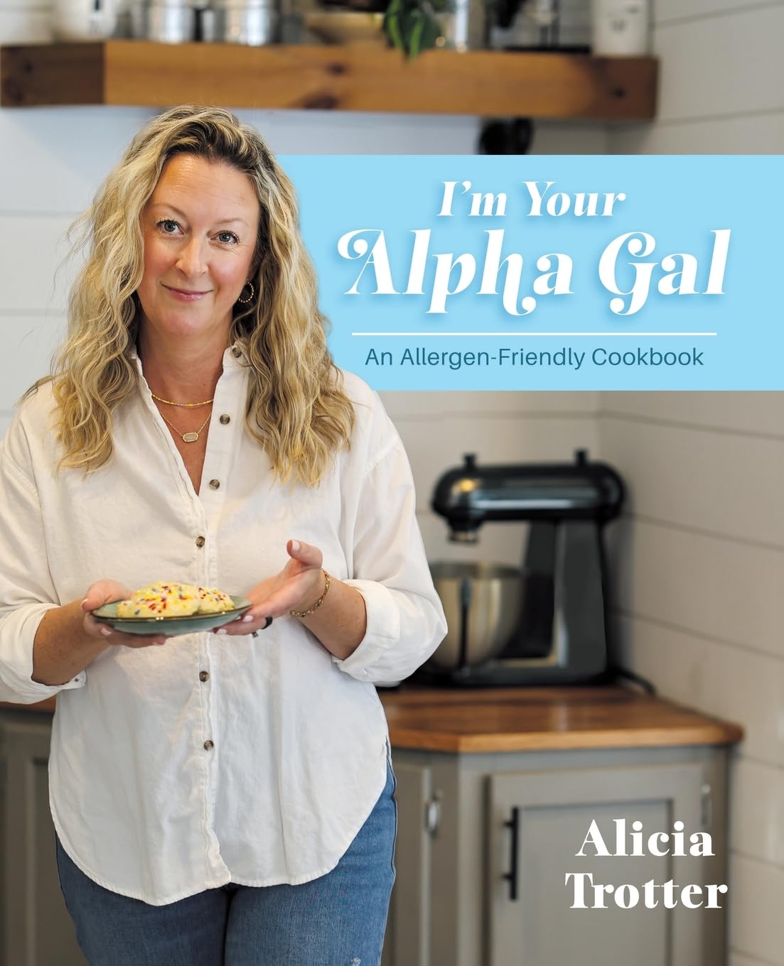 I'm Your Alpha Gal: An Allergen-Friendly Cookbook