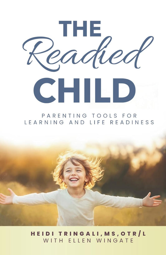 The Readied Child: Parenting Tools for Learning and Life Readiness