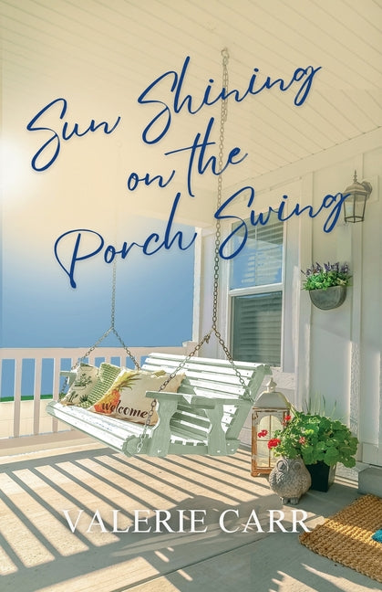 Sun Shining on the Porch Swing
