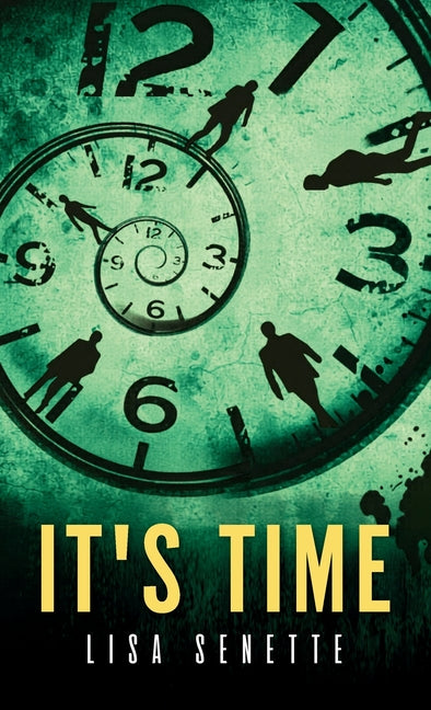It's Time: A Spiritual Thriller. Four Lives. One Collision. Where every choice echoes into eternity.