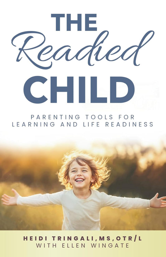The Readied Child: Parenting Tools for Learning and Life Readiness