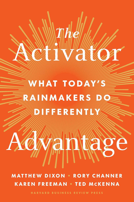 Activator Advantage: What Today's Rainmakers Do Differently