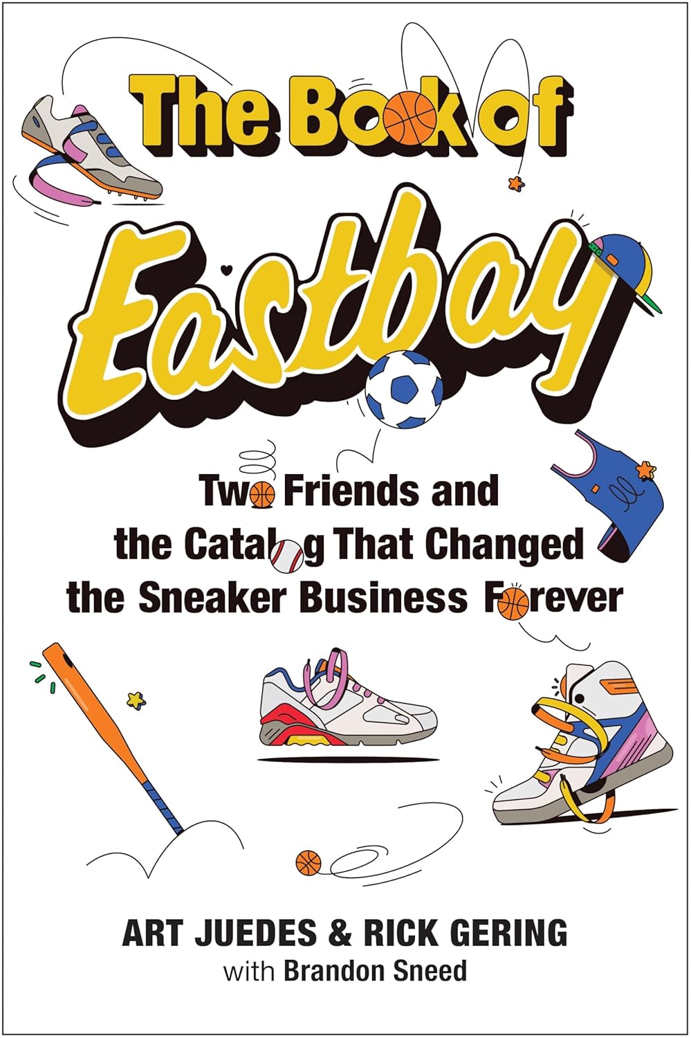 The Book of Eastbay: Two Friends and the Catalog That Changed the Sneaker Business Forever