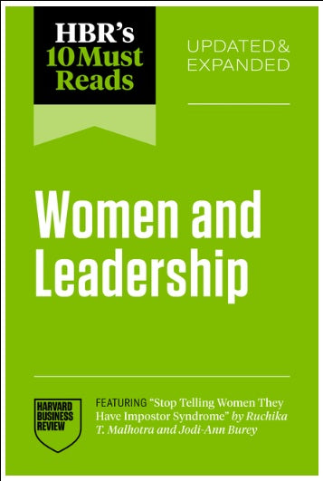 Hbr's 10 Must Reads on Women and Leadership, Updated and Expanded (Featuring Stop Telling Women They Have Impostor Syndrome by Ruchika T. Malhotra and