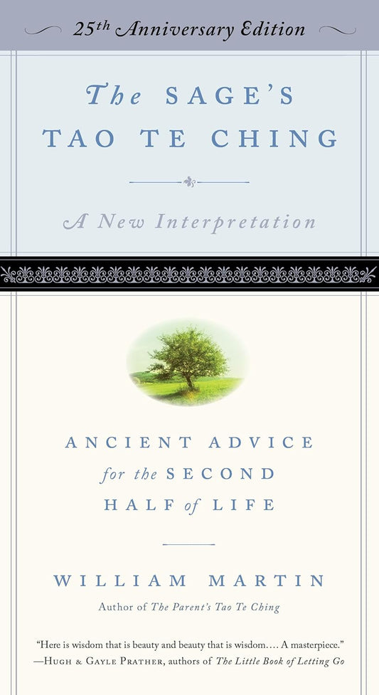 The Sage's Tao Te Ching, 25th Anniversary Edition: Ancient Advice for the Second Half of Life (Anniversary)