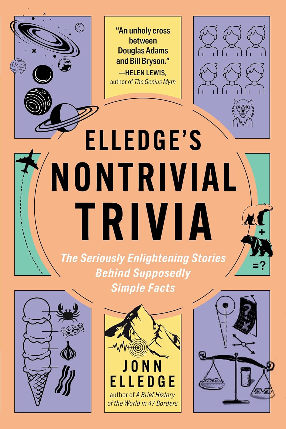Elledge's Nontrivial Trivia: The Seriously Enlightening Stories Behind Supposedly Simple Facts