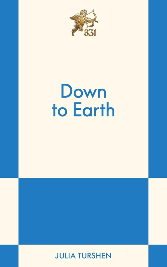 Down to Earth: An 831 Stories Romance