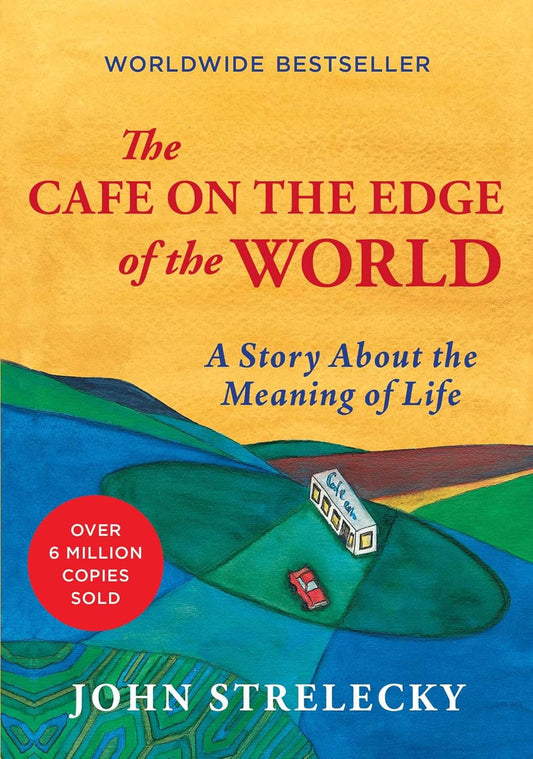 The Cafe on the Edge of the World: A Story about the Meaning of Life