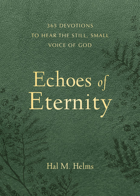 Echoes of Eternity: 365 Devotions to Hear the Still Small Voice of God