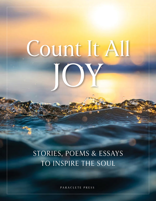 Count It All Joy: Stories, Poems, and Essays to Inspire the Soul