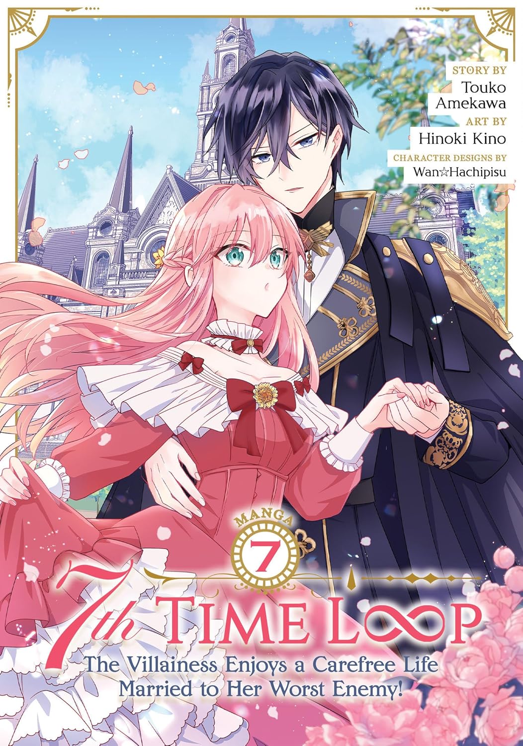 7th Time Loop The Villainess Enjoys a Carefree Life Married to Her Worst Enemy! (Manga) Vol. 7