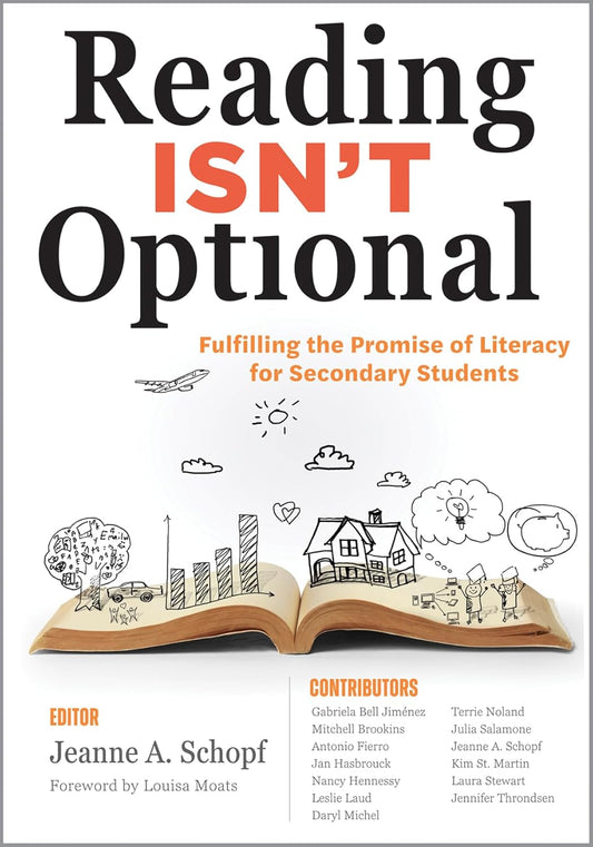 Reading Isn't Optional: Fulfilling the Promise of Literacy for Secondary Students (Maximize Secondary Literacy with Evidence-Based Practices.) (Litera