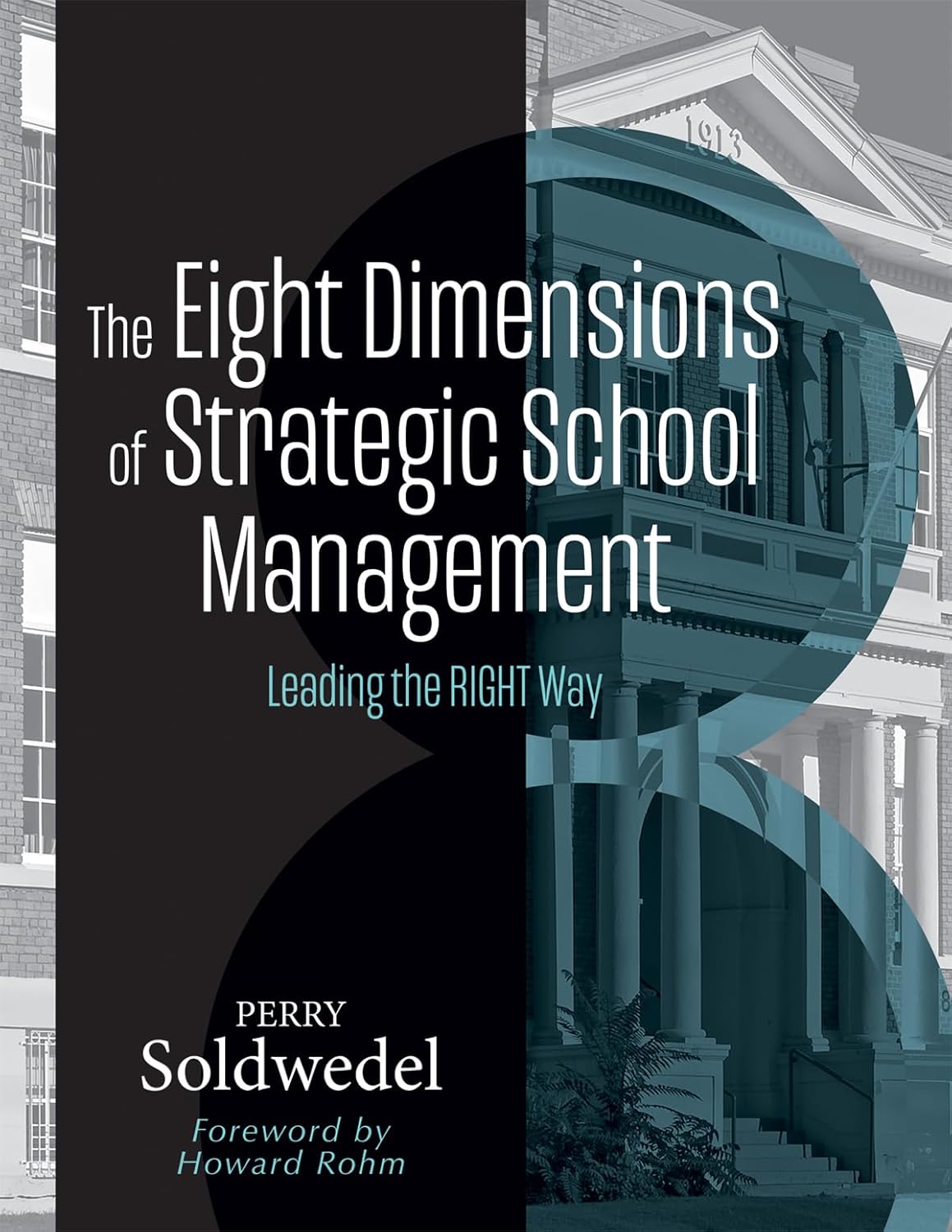The Eight Dimensions of Strategic School Management: Leading the Right Way (Achieving School Transformation Through Strategic Leadership) (Leadership)