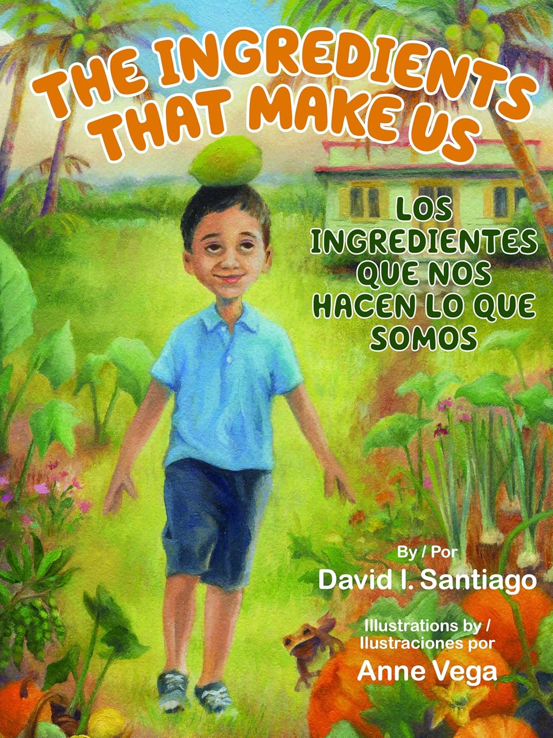 The Ingredients That Make Us / Los Ingredientes Que Nos Hacen Lo Que Somos