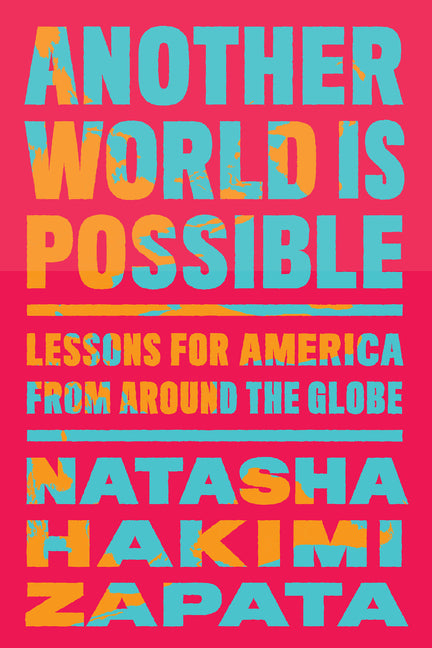 Another World Is Possible: Lessons for America from Around the Globe