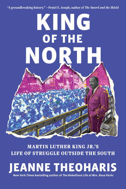 King of the North: Martin Luther King Jr.'s Life of Struggle Outside the South