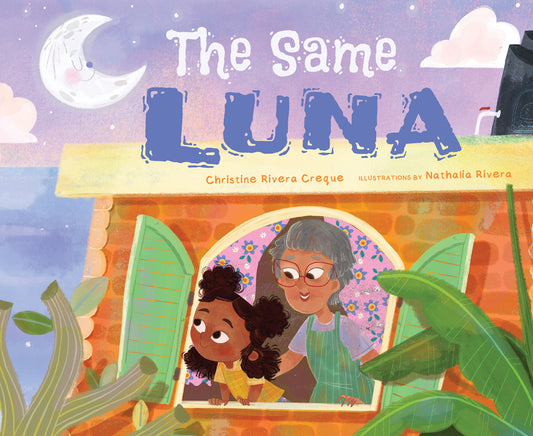 The Same Luna: Visiting Abuela in Puerto Rico