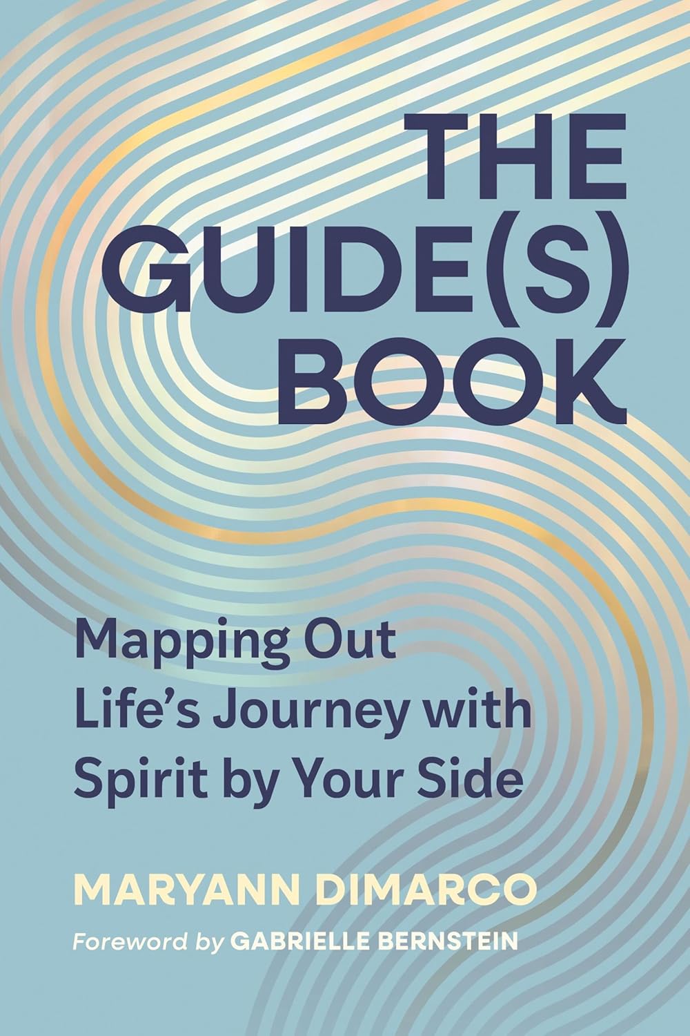 Guide(s) Book: Mapping Out Life's Journey with Spirit by Your Side
