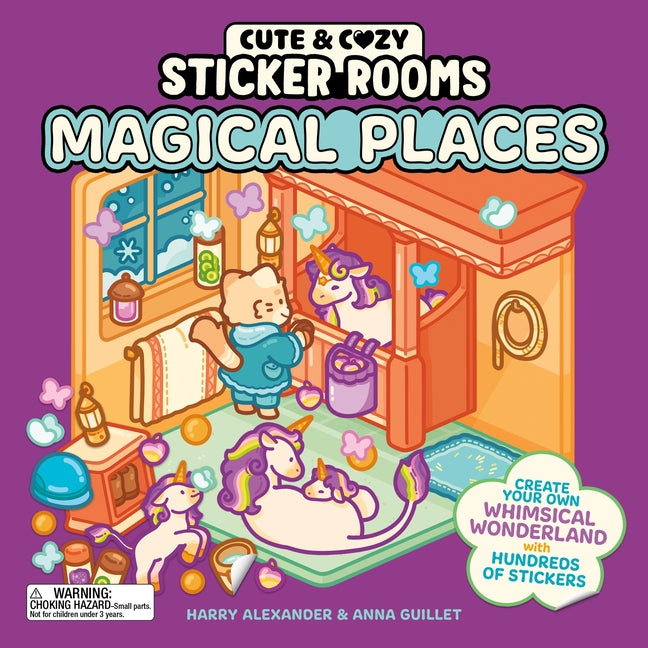 Cute & Cozy Sticker Rooms: Magical Places: Create Your Own Whimsical Wonderland with Hundreds of Stickers