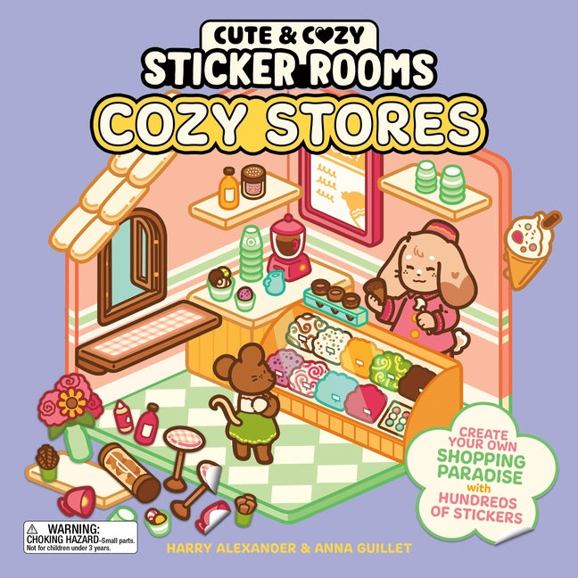 Cute & Cozy Sticker Rooms: Cozy Stores: Create Your Own Shopping Paradise with Hundreds of Stickers