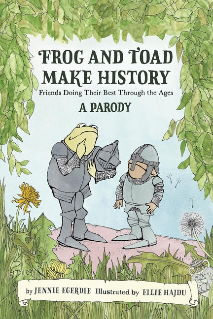 Frog and Toad Make History [A Parody]: Chronicles of Friendship Through the Ages