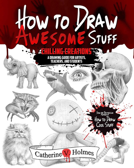 How to Draw Awesome Stuff: A Spooky Drawing Guide for Grown Ups (Reissue)