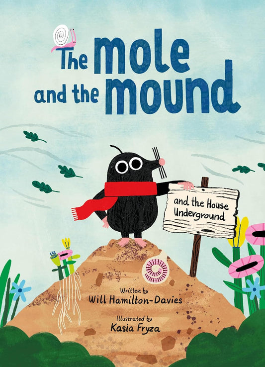 The Mole and the Mound: And the House Underground