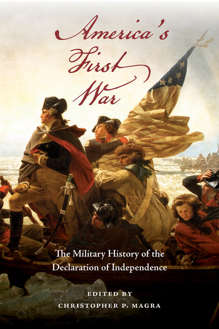 America's First War: The Military History of the Declaration of Independence
