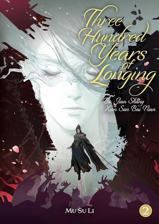 Three Hundred Years of Longing: Bu Jian Shang Xian San Bai Nian (Novel) Vol. 2