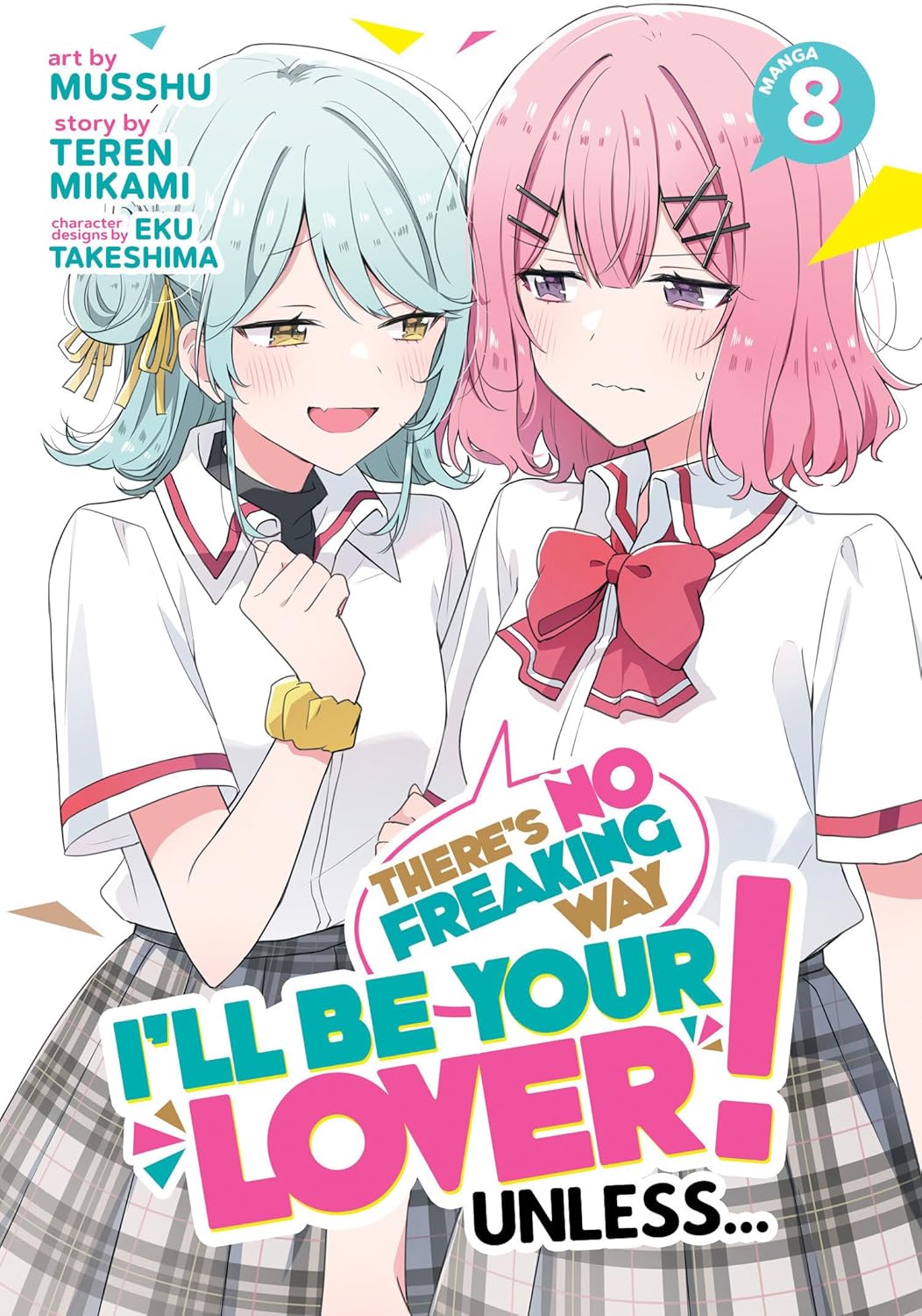 There's No Freaking Way I'll Be Your Lover! Unless... (Manga) Vol. 8