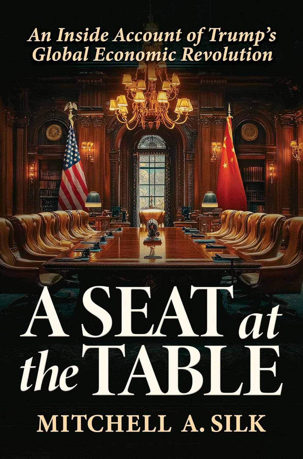 A Seat at the Table: An Inside Account of Trump's Global Economic Revolution