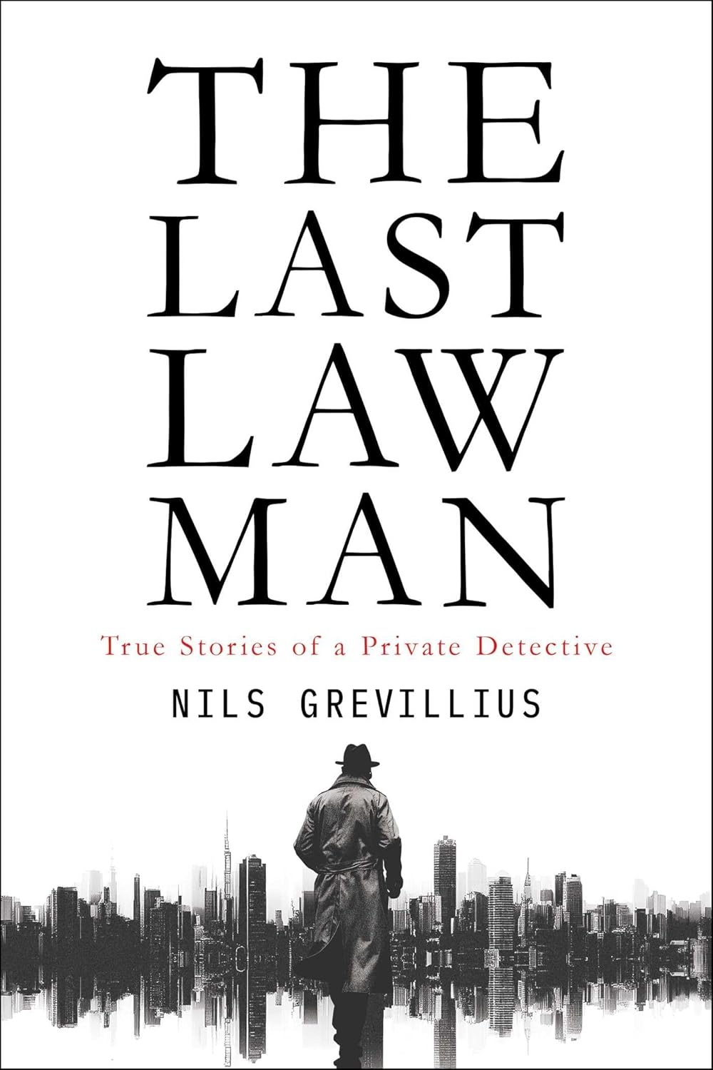 The Last Lawman: True Stories of a Private Detective