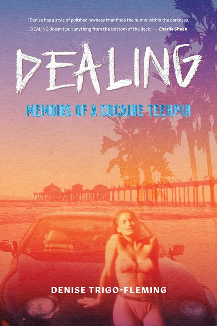Dealing: Memoirs of a Cocaine Teenpin