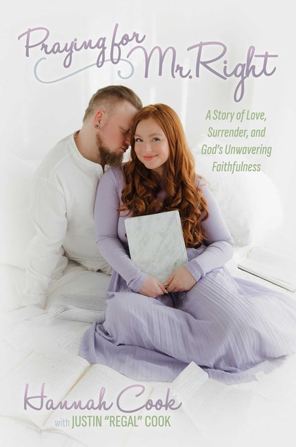 Praying for Mr. Right: A Story of Love, Surrender, and God's Unwavering Faithfulness