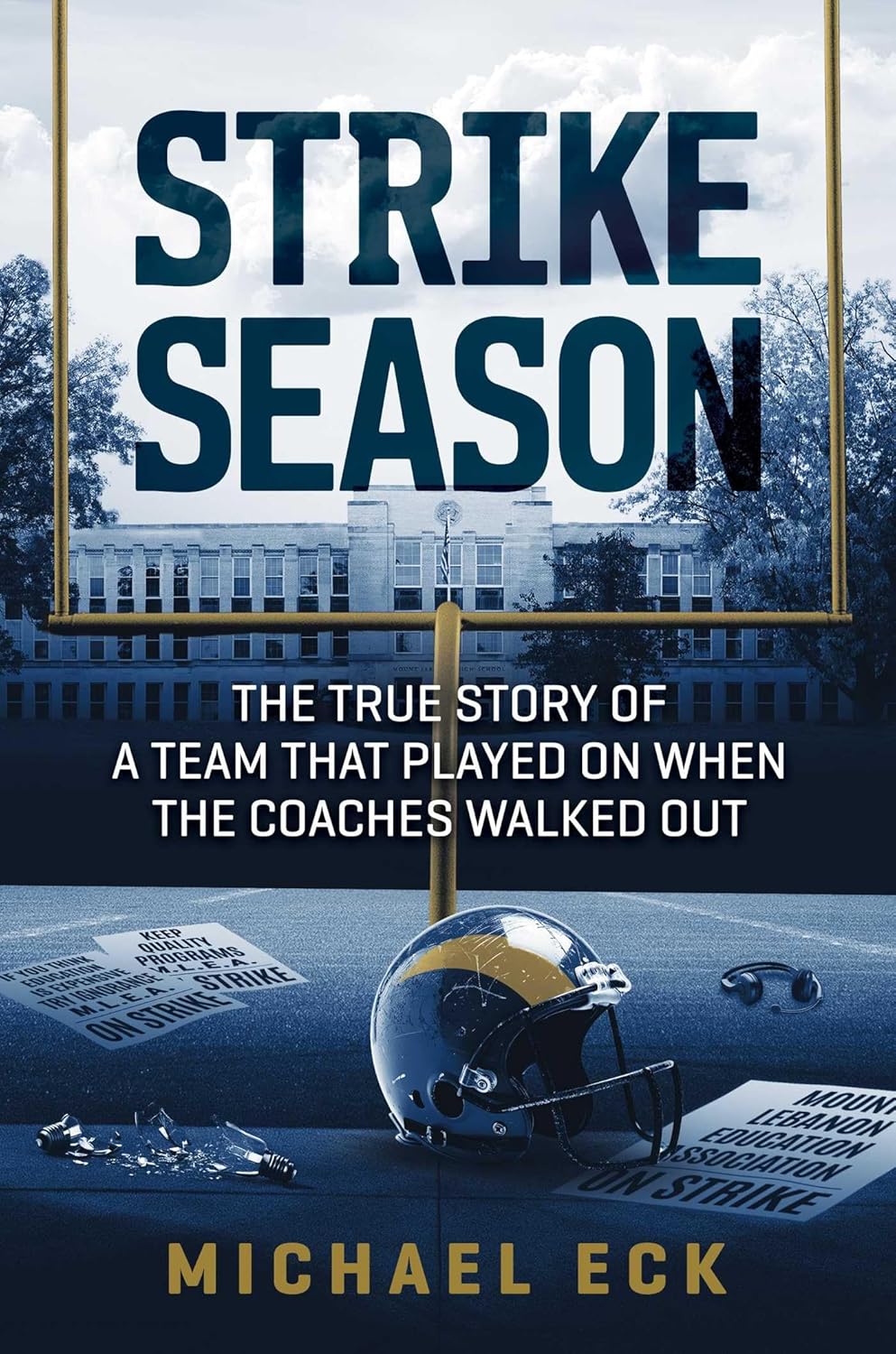 Strike Season: The True Story of a Team That Played on When the Coaches Walked Out