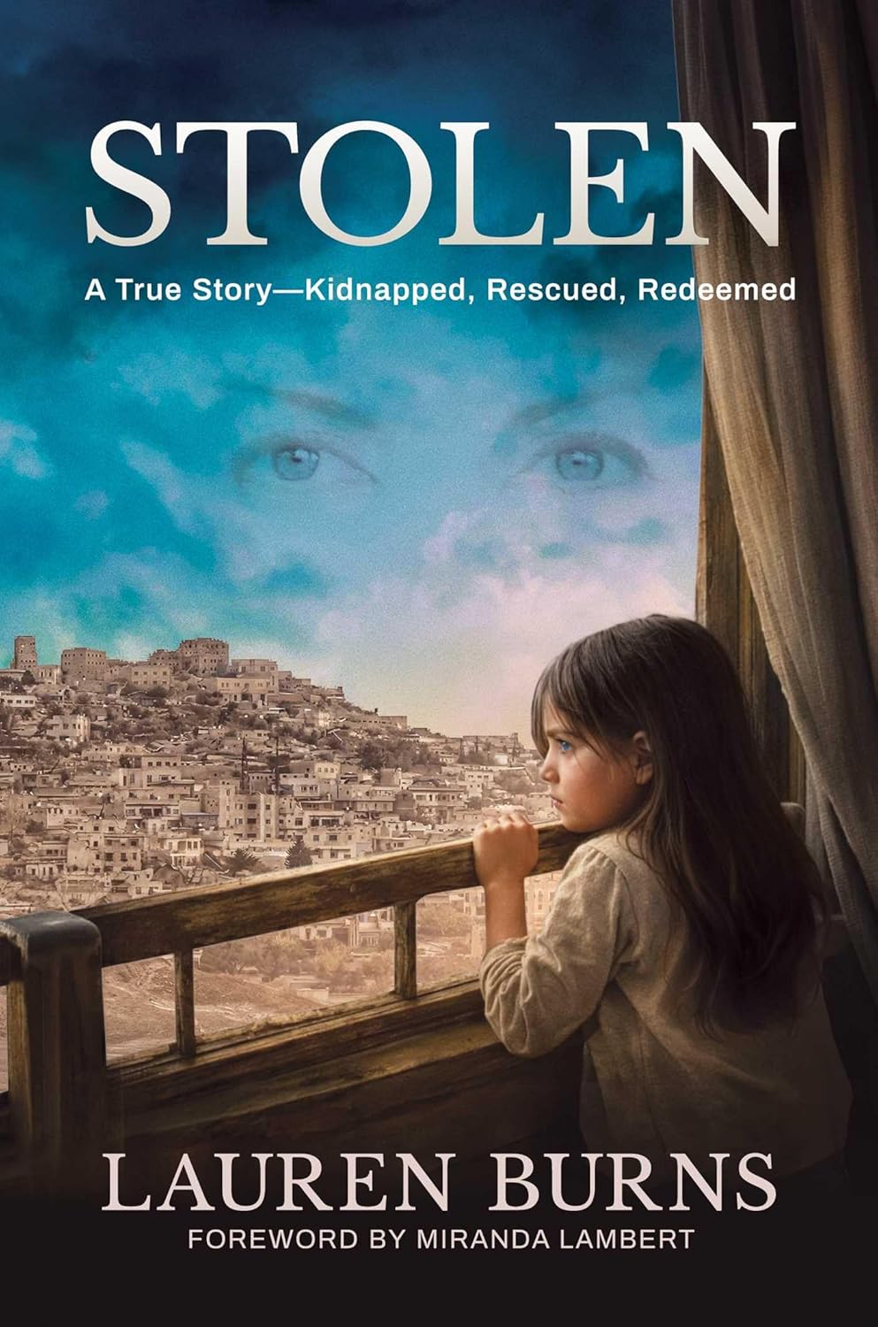 Stolen: A True Story--Kidnapped, Rescued, Redeemed