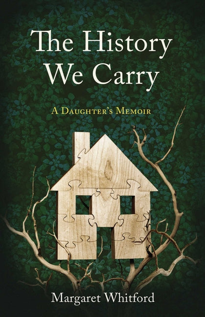 The History We Carry: A Daughter's Memoir