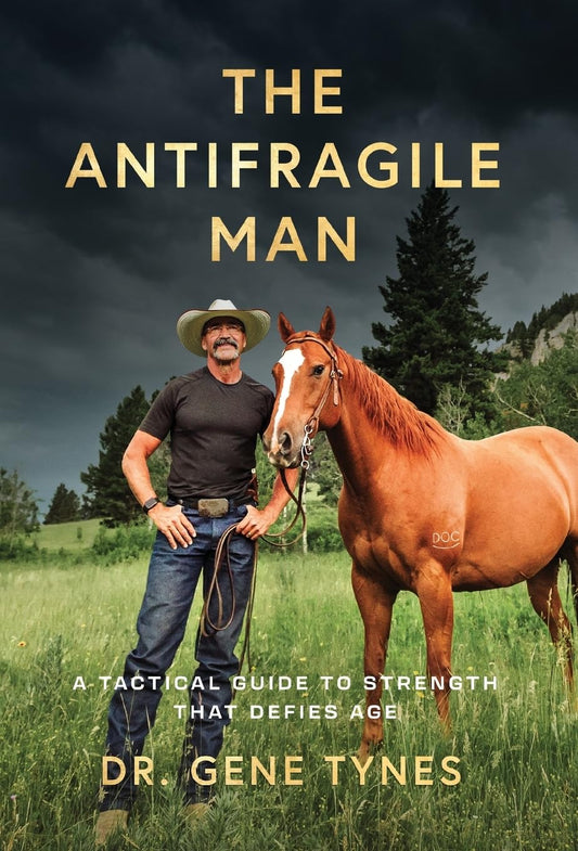 The Antifragile Man: A Tactical Guide To Strength That Defies Age