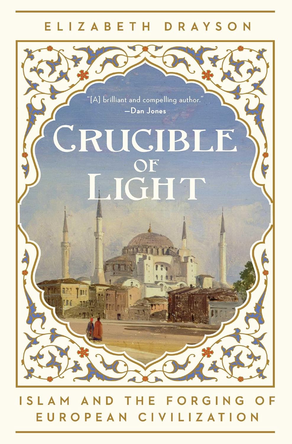 Crucible of Light: Islam and the Forging of European Civilization