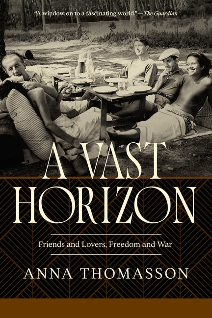 A Vast Horizon: Artists and Lovers, Freedom and War