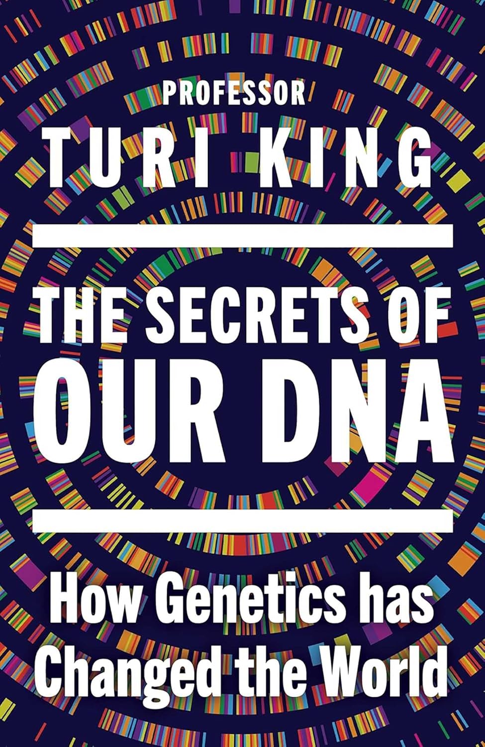 The Secrets of Our DNA: How Genetics Has Changed the World