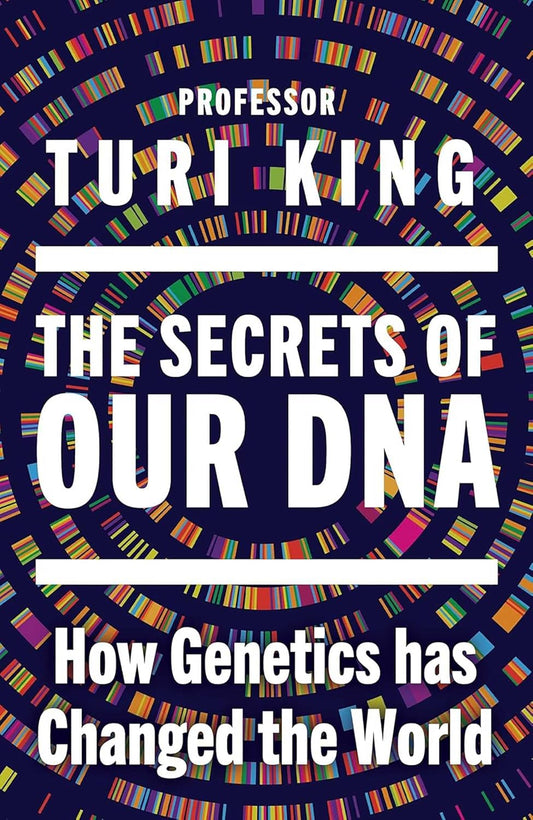 The Secrets of Our DNA: How Genetics Has Changed the World
