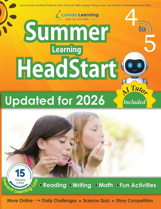 Lumos Summer HeadStart Workbook, 4th to 5th Grade: Math, Reading, Writing, Science, Fun Activities, Online Resources & AI Tutor: Math, Reading, Writin