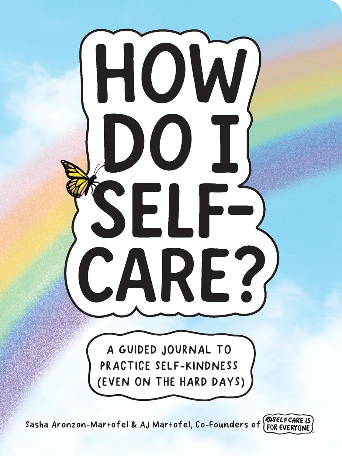 How Do I Self-Care?: A Guided Journal to Practice Self-Kindness (Even on the Hard Days)