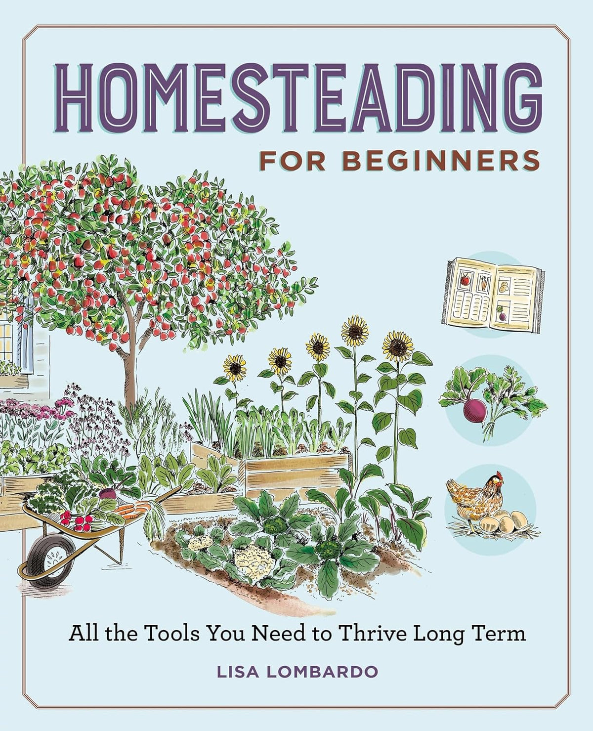 Homesteading for Beginners: All the Tools You Need to Thrive Long Term
