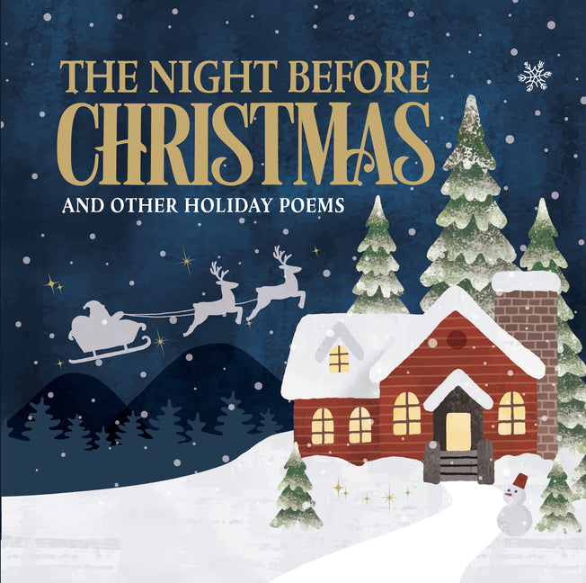 The Night Before Christmas and Other Holiday Poems - Frost, Rossetti, Cummings & More Illustrated Carols & Poetry Hardcover Keepsake Gift for the Family