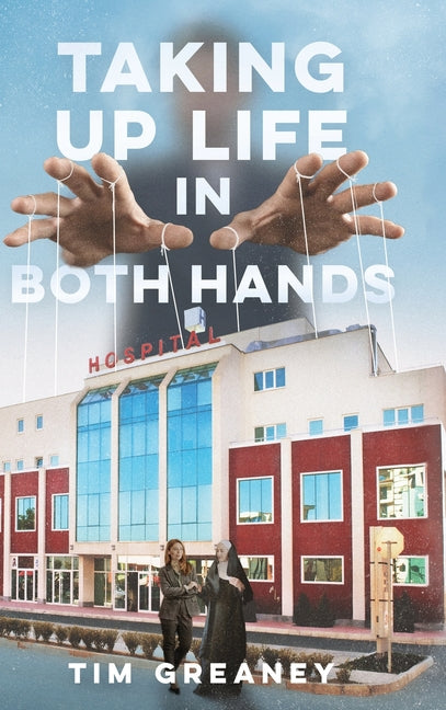Taking Up Life in Both Hands