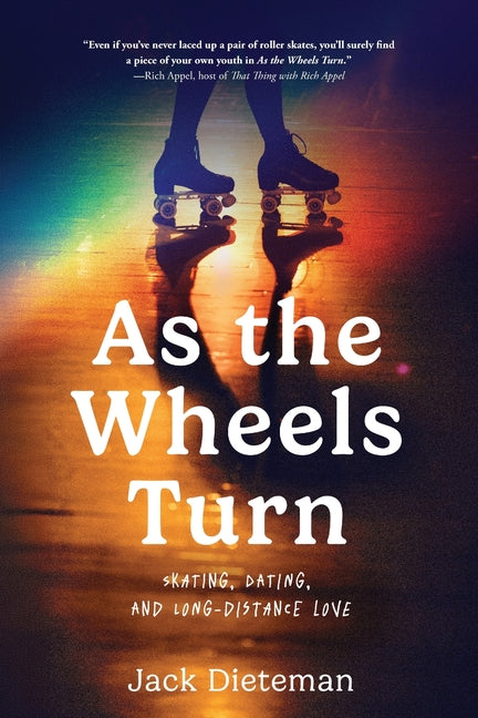 As the Wheels Turn: Skating, Dating, and Long-Distance Love