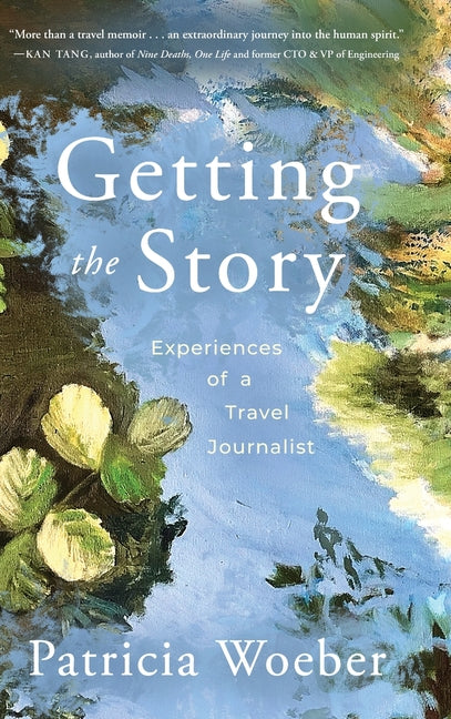 Getting the Story: Experiences of a Travel Journalist