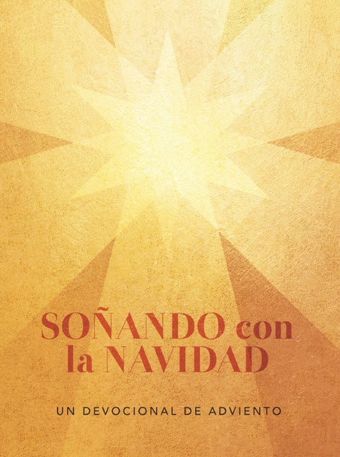 Sonando Con La Navidad: Un Devocional de Adviento